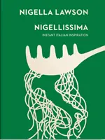 Nigellissima - Instantní italská inspirace (Nigella Collection) - Nigellissima - Instant Italian Inspiration (Nigella Collection)