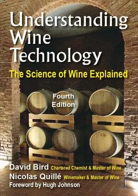 Porozumění technologii výroby vína: Kniha pro nevědce, která vysvětluje vědu o výrobě vína - 4. vydání - Understanding Wine Technology: A Book for the Non-Scientist That Explains the Science of Winemaking - 4th Edition