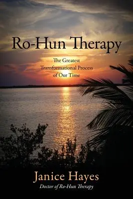 Ro-Hun terapie: Největší transformační proces naší doby - Ro-Hun Therapy: The Greatest Transformational Process of Our Time