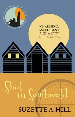 Shot in Southwold (Hill Suzette A. (Author))