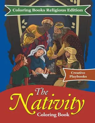 The Nativity Coloring Book - Omalovánky náboženské edice - The Nativity Coloring Book - Coloring Books Religious Edition