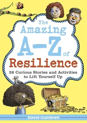 Úžasné A-Z odolnosti: 26 kuriózních příběhů a aktivit, které vás pozvednou nahoru - The Amazing A-Z of Resilience: 26 Curious Stories and Activities to Lift Yourself Up