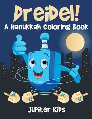 Dreidel! Chanukové omalovánky - Dreidel! A Hanukkah Coloring Book