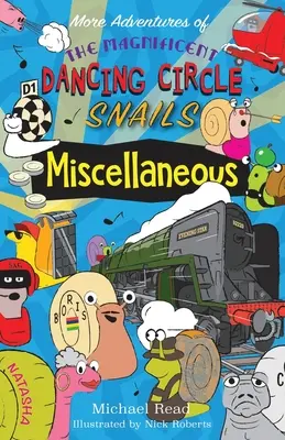 Další dobrodružství úžasných tančících šneků z kruhu: Různé - More Adventures of the Magnificent Dancing Circle Snails: Miscellaneous