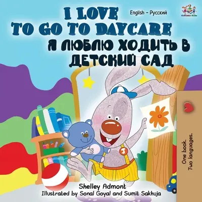 Rád chodím do školky (Anglicko-ruská dvojjazyčná kniha) - I Love to Go to Daycare (English Russian Bilingual Book)