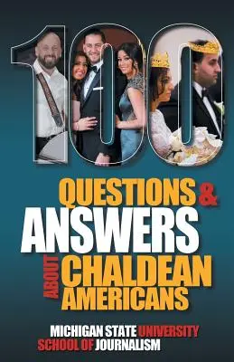 100 otázek a odpovědí o chaldejských Američanech, jejich náboženství, jazyce a kultuře - 100 Questions and Answers About Chaldean Americans, Their Religion, Language and Culture