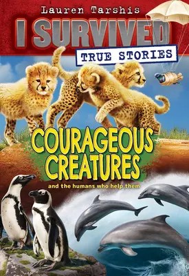 Odvážná stvoření (I Survived True Stories #4), 4 - Courageous Creatures (I Survived True Stories #4), 4