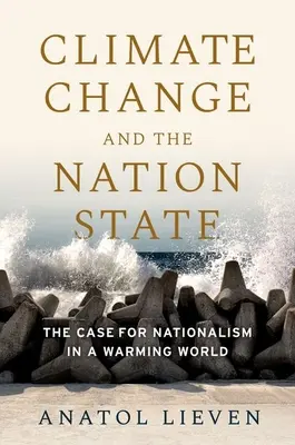 Změna klimatu a národní stát: Případ pro nacionalismus v oteplujícím se světě - Climate Change and the Nation State: The Case for Nationalism in a Warming World