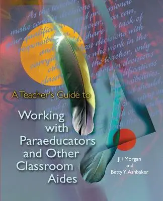 Průvodce učitele pro práci s parapedagogy a dalšími pomocníky ve třídě - A Teacher's Guide to Working with Paraeducators and Other Classroom Aides