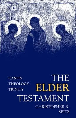 Starší zákon: Kánon, teologie, Trojice - The Elder Testament: Canon, Theology, Trinity