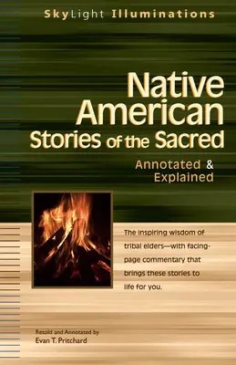 Posvátné příběhy původních obyvatel Ameriky: s poznámkami a vysvětlivkami - Native American Stories of the Sacred: Annotated & Explained