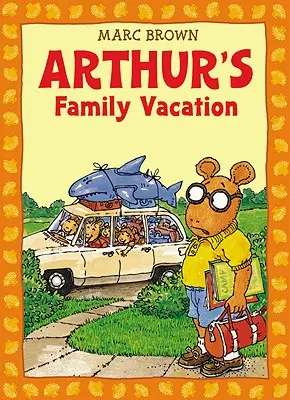 Arthurovy rodinné prázdniny: Arthurovo dobrodružství [s *] - Arthur's Family Vacation: An Arthur Adventure [With *]