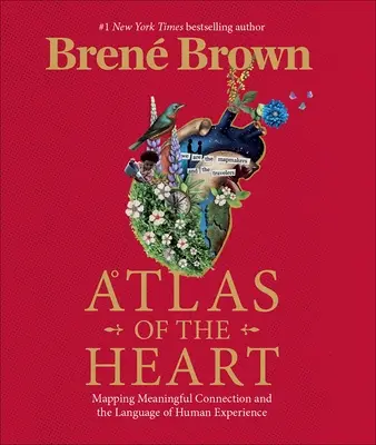 Atlas srdce - Mapování smysluplného spojení a jazyka lidských zkušeností - Atlas of the Heart - Mapping Meaningful Connection and the Language of Human Experience