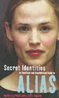 Tajné identity - Neoficiální a neautorizovaný průvodce pseudonymy - Secret Identities - An Unofficial and Unauthorised Guide to Alias