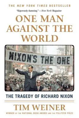 Jeden muž proti světu: Tragédie Richarda Nixona - One Man Against the World: The Tragedy of Richard Nixon