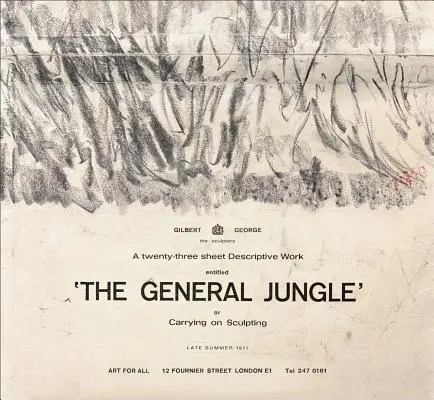 Gilbert & George: Obecná džungle aneb Carrying on Sculpting: Pozdní léto 1971 - Gilbert & George: The General Jungle or Carrying on Sculpting: Late Summer 1971