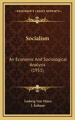 Socialismus: Ekonomická a sociologická analýza (1951) - Socialism: An Economic And Sociological Analysis (1951)