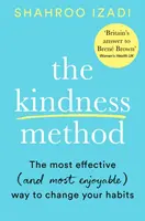 Metoda laskavosti - Vysoce účinný (a nesmírně příjemný) způsob, jak změnit své návyky - Kindness Method - The Highly Effective (and extremely enjoyable) Way to Change Your Habits