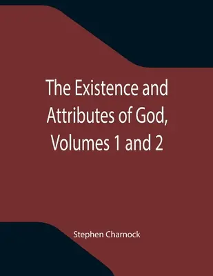 Existence a vlastnosti Boha, 1. a 2. díl - The Existence and Attributes of God, Volumes 1 and 2