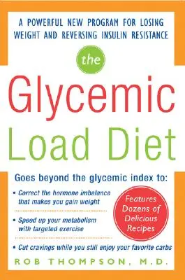 Glykemická dieta: Glykemická glykemie: nový účinný program pro hubnutí a zvrácení inzulínové rezistence. - The Glycemic-Load Diet: A Powerful New Program for Losing Weight and Reversing Insulin Resistance