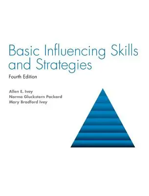 Základní dovednosti a strategie ovlivňování - Basic Influencing Skills and Strategies