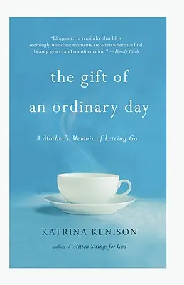 Dar obyčejného dne: Vzpomínky jedné matky - The Gift of an Ordinary Day: A Mother's Memoir