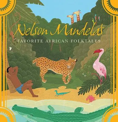 Oblíbené africké lidové pohádky Nelsona Mandely - Nelson Mandela's Favorite African Folktales