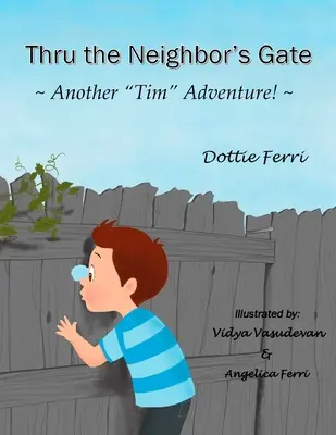 Bránou sousedů: Další Timovo dobrodružství! - Thru the Neighbor's Gate: Another Tim Adventure!