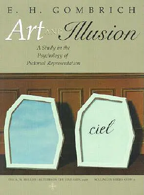 Umění a iluze: Vydání pro tisíciletí: iluze a iluze - Art and Illusion: A Study in the Psychology of Pictorial Representation - Millennium Edition