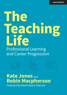 Život ve výuce: Profesní vzdělávání a kariérní postup - The Teaching Life: Professional Learning and Career Progression