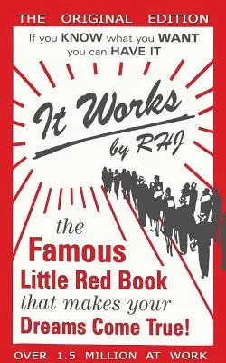 Funguje to: Slavná červená knížka, díky níž se vaše sny stanou skutečností! - It Works: The Famous Little Red Book That Makes Your Dreams Come True!