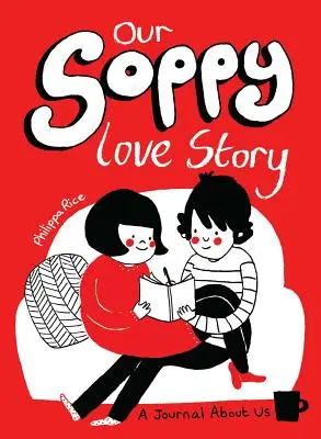 Náš milostný příběh Soppy: Deník o nás - Our Soppy Love Story: A Journal about Us