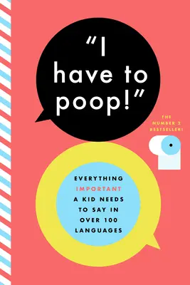 Musím kakat! A další důležité fráze ve více než 85 jazycích. - I Have to Poop!: And Other Important Phrases in Over 85 Languages