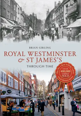 Royal Westminster & St James's v čase - Royal Westminster & St James's Through Time