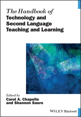 The Handbook of Technology and Second Language Teaching and Learning (Příručka o technologiích a výuce a studiu druhého jazyka) - The Handbook of Technology and Second Language Teaching and Learning