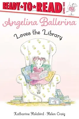 Angelina Ballerina miluje knihovnu: Úroveň 1, připraveno ke čtení - Angelina Ballerina Loves the Library: Ready-To-Read Level 1