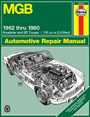 MGB Roadster & GT Coupe 1962 Thru 1980 Haynes Repair Manual: 1962 až 1980 Roadster a GT Coupe 1798 CC (110 Cu in Engine): MGBESN, Technická příručka: 1. - MGB Roadster & GT Coupe 1962 Thru 1980 Haynes Repair Manual: 1962 to 1980 Roadster and GT Coupe 1798 CC (110 Cu in Engine)