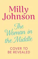 Žena uprostřed - dokonalé únikové čtení z oblíbeného bestselleru Sunday Times - Woman in the Middle - the perfect escapist read from the much-loved Sunday Times bestseller