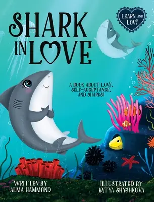 Zamilovaný žralok: Kniha o lásce, sebepřijetí a žralocích - Shark in Love: A book about love, self-acceptance, and sharks