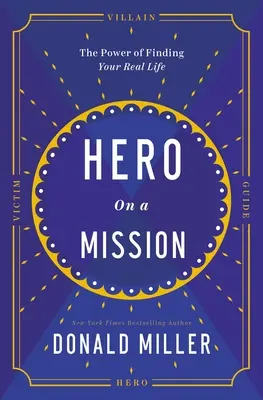 Hrdina na misi: Cesta ke smysluplnému životu - Hero on a Mission: A Path to a Meaningful Life