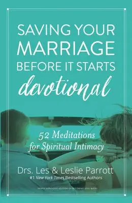 Zachraňte své manželství předtím, než začne Devotional: 52 meditací pro duchovní intimitu - Saving Your Marriage Before It Starts Devotional: 52 Meditations for Spiritual Intimacy