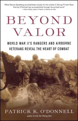 Za hranice statečnosti: Váleční veteráni z 2. světové války, kteří se stali rangery a výsadkáři, odhalují srdce boje - Beyond Valor: World War II's Ranger and Airborne Veterans Reveal the Heart of Combat