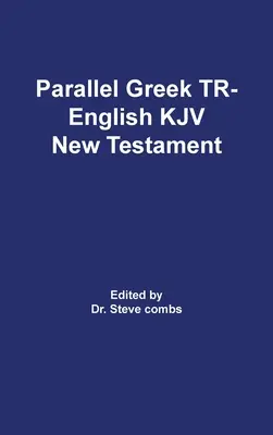 Paralelní řecký přijatý text a verze krále Jakuba Nový zákon - Parallel Greek Received Text and King James Version The New Testament