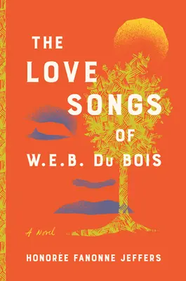 The Love Songs of W. E. B. Du Bois (Milostné písně W. E. B. Du Boise) - The Love Songs of W. E. B. Du Bois