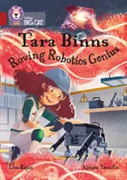 Tara Binns: Toulavý robotický génius - skupina 14/Ruby - Tara Binns: Roving Robotics Genius - Band 14/Ruby