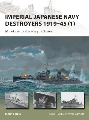 Torpédoborce japonského císařského námořnictva 1919-45 (1): Třídy Minekaze až Shiratsuyu - Imperial Japanese Navy Destroyers 1919-45 (1): Minekaze to Shiratsuyu Classes