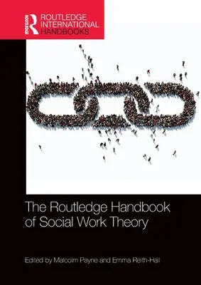 Routledge Handbook of Social Work Theory (Příručka teorie sociální práce) - The Routledge Handbook of Social Work Theory
