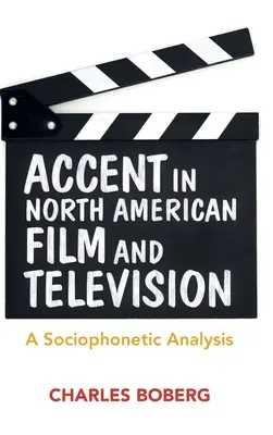 Přízvuk v severoamerickém filmu a televizi: Sociofonetická analýza - Accent in North American Film and Television: A Sociophonetic Analysis