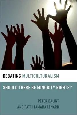 Diskuse o multikulturalismu: Měla by existovat práva menšin? - Debating Multiculturalism: Should There Be Minority Rights?