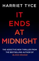 Končí to o půlnoci - nový strhující thriller od autora bestselleru Krvavý pomeranč - It Ends At Midnight - The addictive new thriller from the bestselling author of Blood Orange